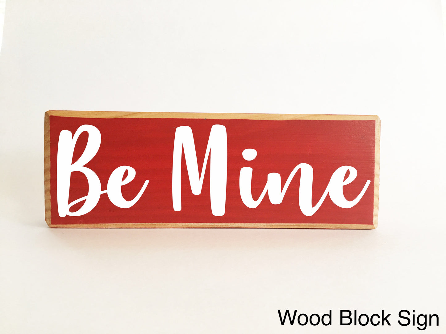 10x4 Be Mine Wooden Block Sign