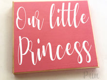 Load image into Gallery viewer, Our Little Princess Baby Nursery Girls Room Custom Wood Sign