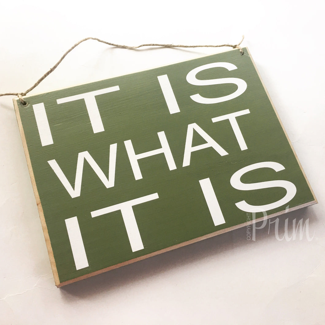10x8 It Is What It Is Wood Quote Sign