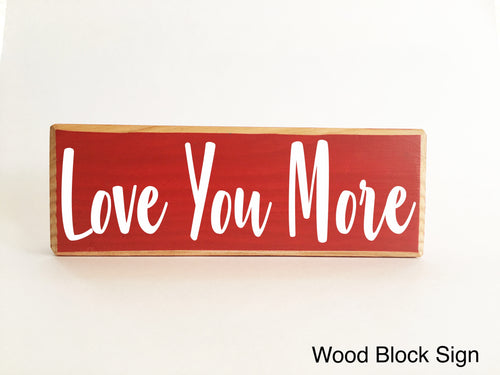 10x4 Love You More Custom Wooden Block Sign