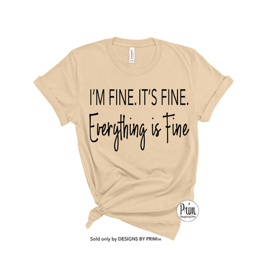 Designs by Prim I'm Fine It's Fine Everything is Fine Introvert Funny Soft Unisex T-Shirt