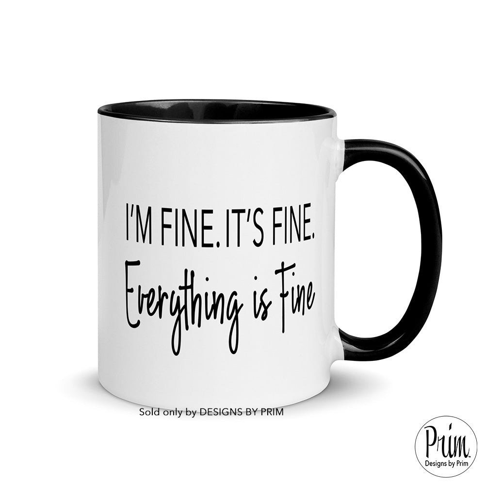 Designs by Prim I'm Fine It's Fine Everything is Fine Introvert Funny 11 Ounce Ceramic Mug