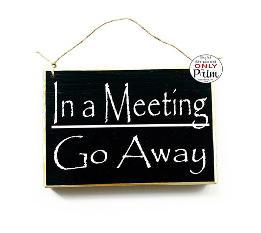 8x6 In a Meeting Go Away Custom Wood Sign Please Do Not Disturb Spa Salon Office Door Conference In Session Wall Decor Hanger Door Plaque