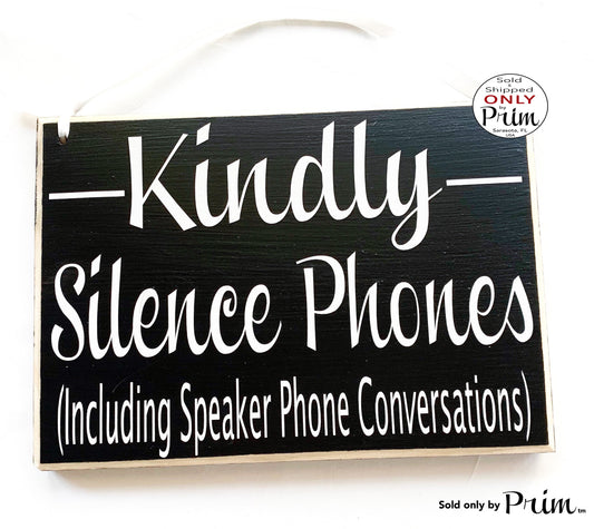 10x8 Kindly Silence Phones Including Speaker Phone Conversations Custom Wood Sign Please Refrain From Talking on Your Cell Shhh Quiet Door