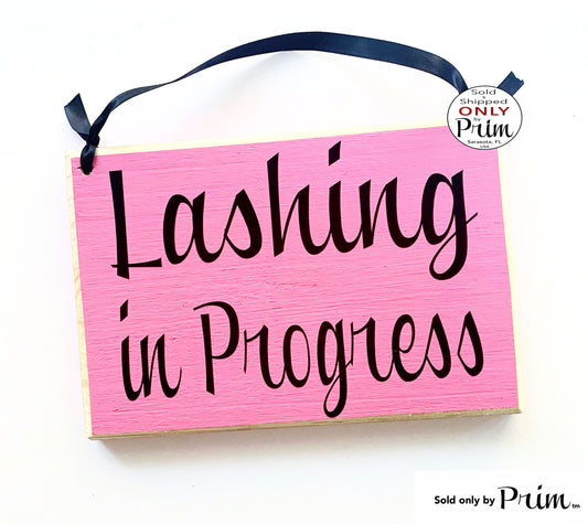 8x6 Lashing In Progress Custom Wood Sign | In Session Progress Please Do Not Disturb Enter Lashes Extensions Eyebrows Salon Door Plaque Designs by Prim