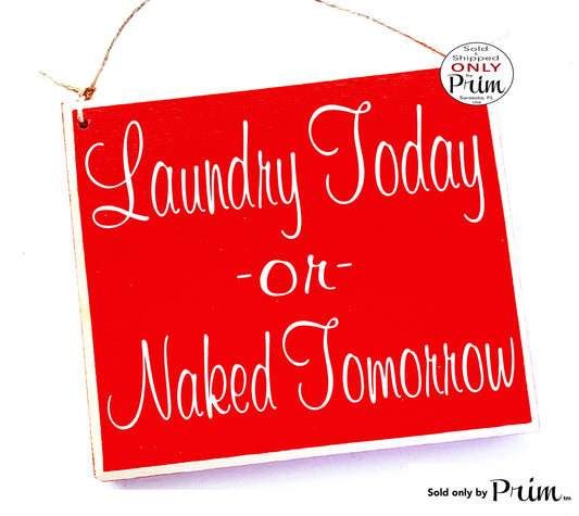 8x8 Laundry Today or Naked Tomorrow Custom Wood Sign Laundry Room Bath Restroom WC Loo Bathroom Get Naked Wall Decor Door Plaque Designs by Prim