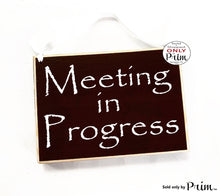 Load image into Gallery viewer, 8x6 Meeting In Progress Custom Wood Sign In Session Please Do Not Disturb Business Office Conference Do Not Enter Busy Corporate Door Plaque
