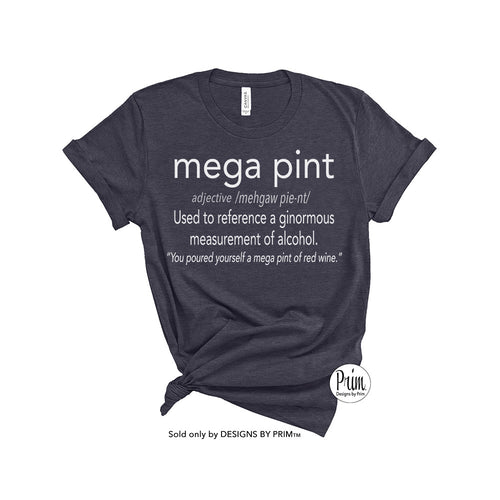 Designs by Prim In Need of a Mega Pint of Wine Definition Funny Unisex Soft T-Shirt | Johnny Trial Social Justice Amber Good Humor Top Tee
