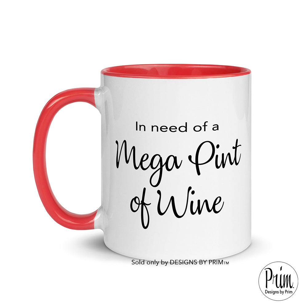 Designs by Prim In Need of a Mega Pint of Wine 11 Ounce Ceramic Mug | Justice for Johnny Depp Trial Social Amber Good Humor Coffee Tea Cup