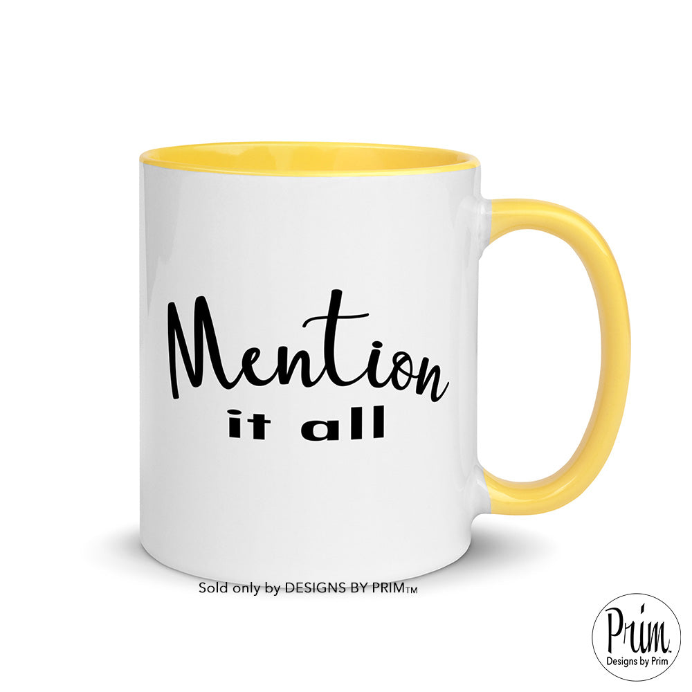 Designs by Prim Mention it all Bethenny Frankel Funny Quote 11 Ounce Ceramic Mug | Bravo Real Housewives of New York Sayings Quote Tea Coffee Cup