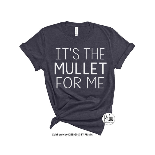 Designs by Prim It's The Mullet For Me Funny Concert Soft Unisex T-Shirt | I'ma Need Some Whiskey Glasses Wallen Wasted Country Music Tickets Event Top
