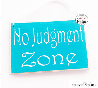 8x6 No Judgment Zone Custom Wood Sign Namaste Drama Free Please Do Not Disturb Be Nice or Leave Zen Meditation Calm Shhh Quiet No Gossip Designs by Prim