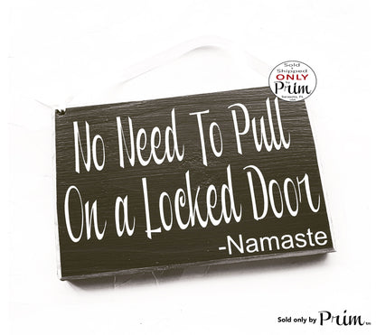 8x6 No Need To Pull On a Locked Door Custom Wood Sign | Meditation Zen Den Zone Namaste Yoga Meditating Quiet Shhh Speak Softly Door Plaque