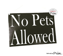 Load image into Gallery viewer, 8x6 No Pets Allowed Custom Wood Sign