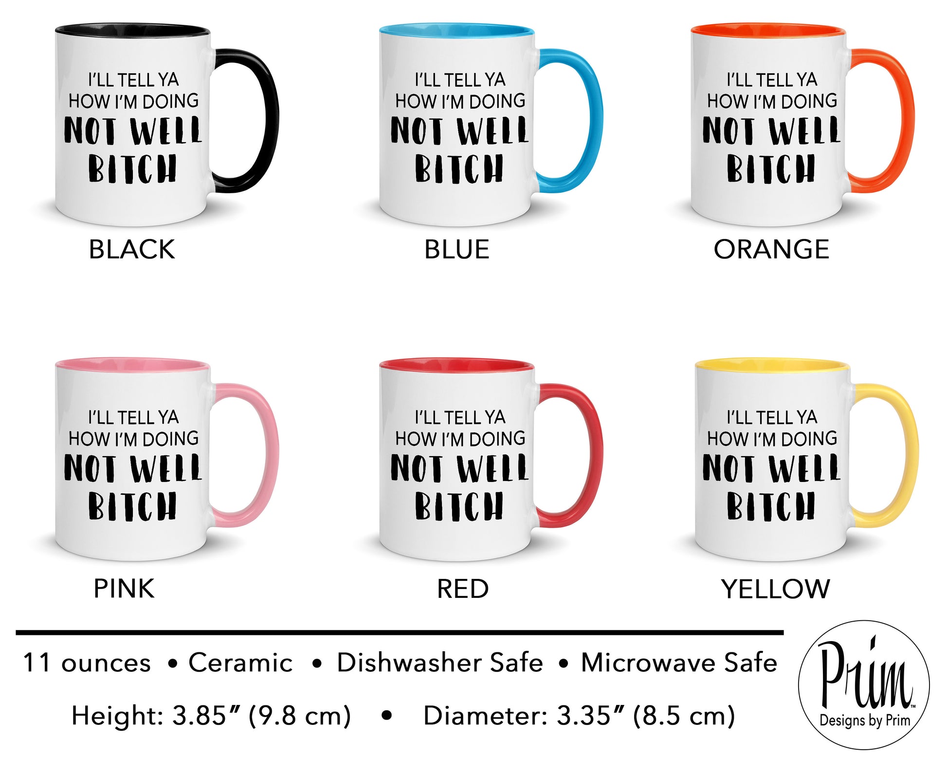 Designs by Prim I'll Tell Ya How I'm Doing Not Well Bitch Dorinda Medley 11 Ounce Ceramic Mug | RHONY Real Housewives Funny Quote Saying Tea Coffee Cup