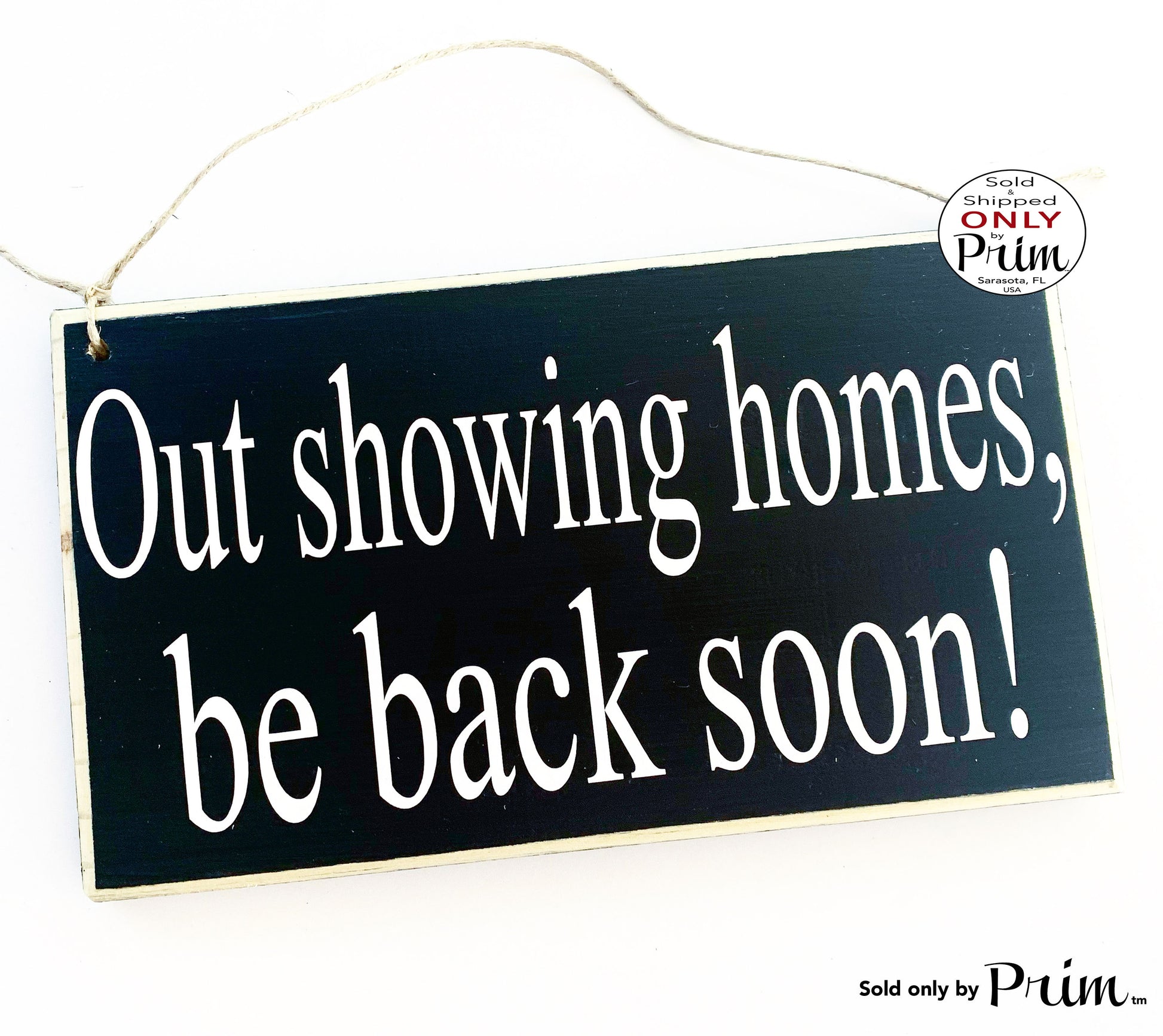 10x6 Out Showing Homes Be Back Soon Custom Wood Sign | Realtor Office Out of the Office Will Be Back Shortly Welcome Door Plaque Designs by Prim