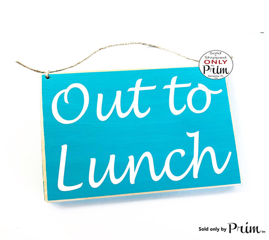 8x6 Out to Lunch Custom Wood Sign Be Back Shortly Dining Break Be Right Back Room Food Kitchen Office Work Spa Closed Wall Door Plaque 
