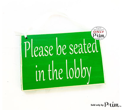 8x6 Please Be Seated In The Lobby Custom Wood Sign | Welcome Come On In Sign In Walk Ins Appointment In Session Progress Office Door Plaque