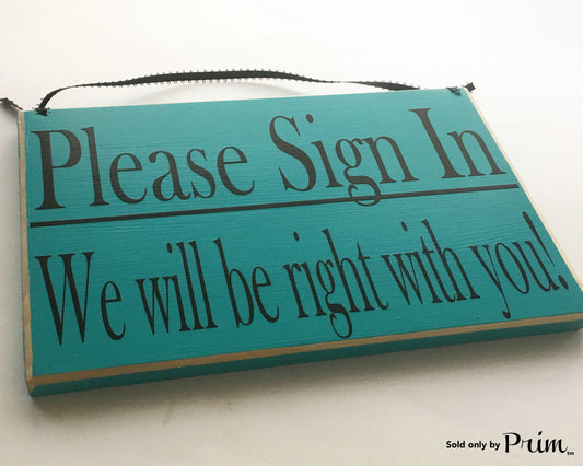 10x8 Please Sign In We Will Be Right With You Custom Wood Sign Salon Spa Office Welcome Please Have a Seat In Session Door Plaque