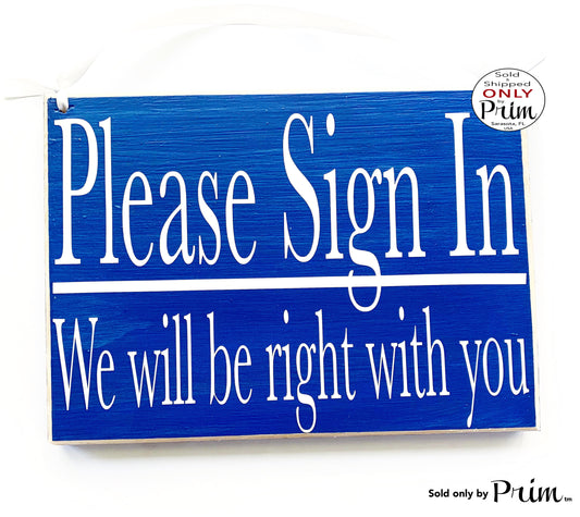 10x8 Please Sign In We Will Be Right With You Custom Wood Sign With a Client Have a Seat Salon Spa Office Clinic In Session Meeting Plaque
