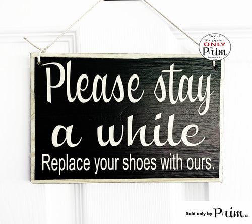 Designs by Prim 8x6 Please Stay a While Replace your shoes with ours Custom Wood Sign Shoes Here Remove Your Shoes Bare Your Soles Welcome Wall Door Plaque