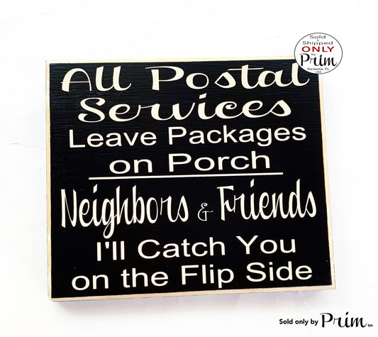 8x8 All Postal Services Leave Packages On Porch Neighbors and Friends Catch You On The Flip Side Custom Wood Sign Welcome Front Door Plaque
