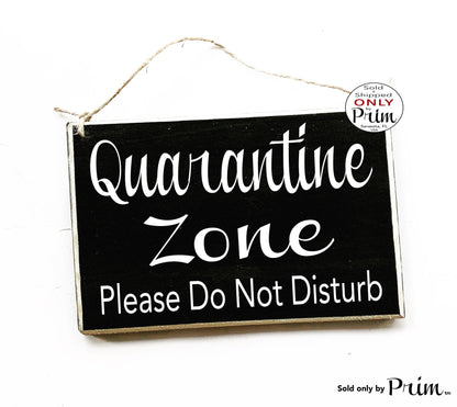 8x6 Quarantine Zone Please Do Not Disturb Custom Wood Sign | Flu Self Distancing Please Do Not Enter Sick Patient No Visitors Door Plaque