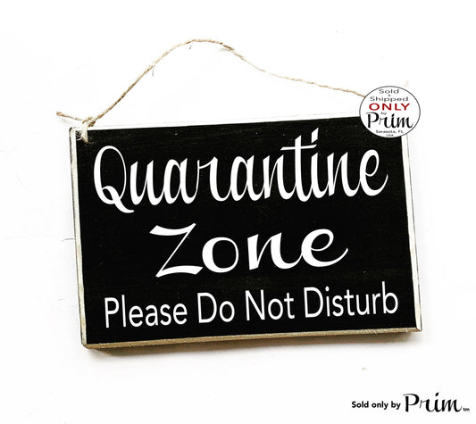 8x6 Quarantine Zone Please Do Not Disturb Custom Wood Sign | Flu Self Distancing Please Do Not Enter Sick Patient No Visitors Door Plaque