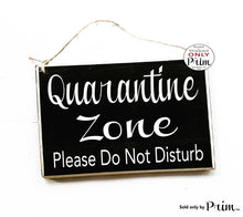 Load image into Gallery viewer, 8x6 Quarantine Zone Please Do Not Disturb Custom Wood Sign | Flu Self Distancing Please Do Not Enter Sick Patient No Visitors Door Plaque