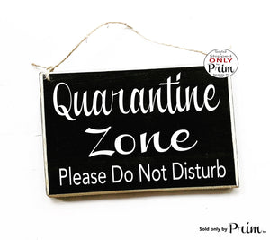 8x6 Quarantine Zone Please Do Not Disturb Custom Wood Sign | Flu Self Distancing Please Do Not Enter Sick Patient No Visitors Door Plaque