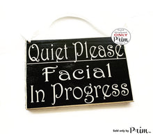Load image into Gallery viewer, 8x6 Quiet Please Facial In Progress Custom Wood Sign Soft Voices Spa Salon Relaxation Session Please Do Not Disturb Therapy Spa Salon Office