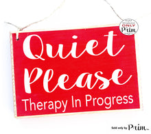 Load image into Gallery viewer, Quiet Please Therapy In Progress 8x6 Custom Wood Sign Spa In Progress Please Do Not Disturb Shhh Relaxation Soft Voices Therapy Plaque Designs by Prim