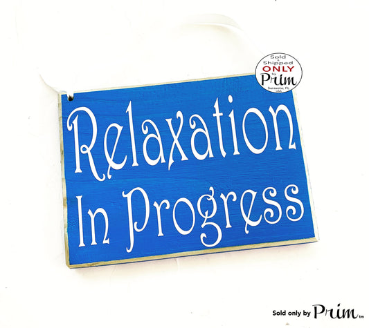 8x6 Relaxation In Progress Session Custom Wood Sign | Do Not Disturb Spa Salon Shhh Quiet Soft Voices Office Spa Service Wall Door Plaque Designs by Prim