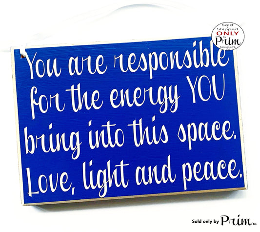 10x8 You Are Responsible For The Energy You Bring Into This Space Love Light and Peace Custom Wood Sign | Salon Workplace Wall Door Plaque Designs by Prim