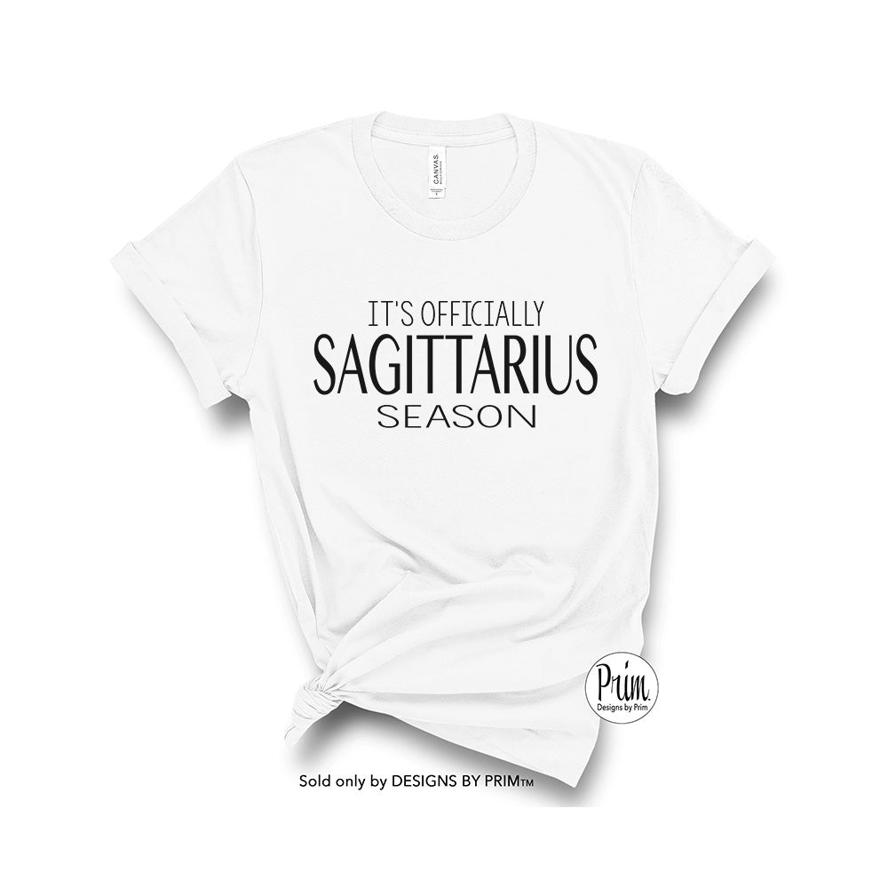Designs by Prim It's Officially Sagittarius Season Soft Unisex T-Shirt | Constellation Zodiac Astrology Horoscope Birthday Gift Graphic Tee  copy