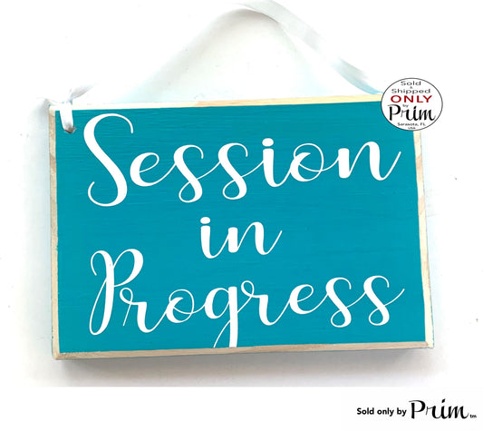 8x6 Session in Progress Custom Wood Sign Busy Please Do Not Disturb Welcome Meeting Quiet Work Cubicle Office Conference Wall Door Plaque Designs by Prim