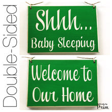 Load image into Gallery viewer, Custom Handmade Double Sided SHHH...BABY SLEEPING WELCOME TO OUR HOME