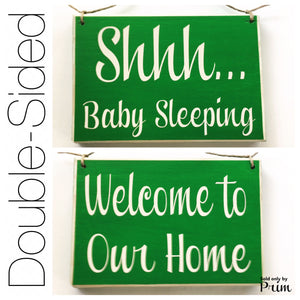 Custom Handmade Double Sided SHHH...BABY SLEEPING WELCOME TO OUR HOME