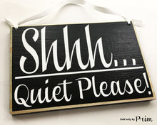 Load image into Gallery viewer, 8x6 Shhh Quiet Please Wood Sign
