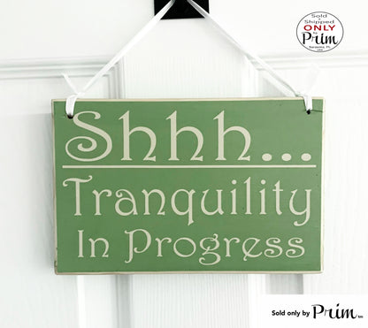 Designs by Prim 8x6 Shhh Tranquility In Progress Custom Wood Sign | Wellness Sanctuary Namaste Yoga Meditating  Session Healing Massage Door Plaque
