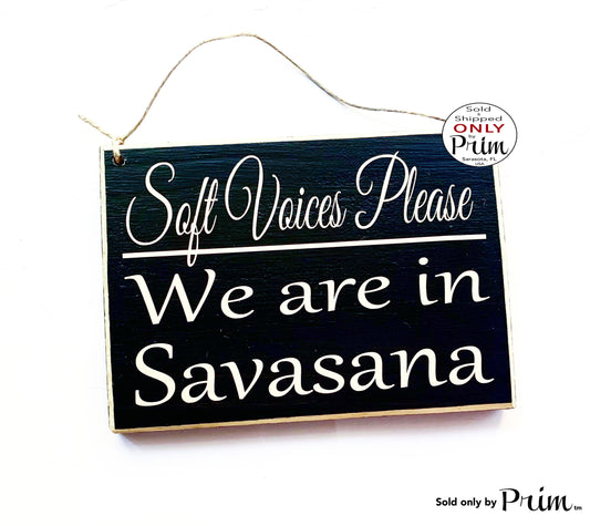 8x6 Soft Voices Please We Are In Savasana Custom Wood Sign | Yoga Stress Reliever In Session Namaste Relaxation Meditation  Door Plaque