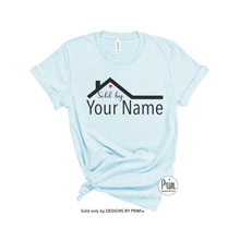 Load image into Gallery viewer, Designs by Prim Custom Personalized Realtor Name Soft Unisex T-Shirt | Real Estate Agent Closing Day Selling Home Dealer Seller Sold By Realtor Top Tee