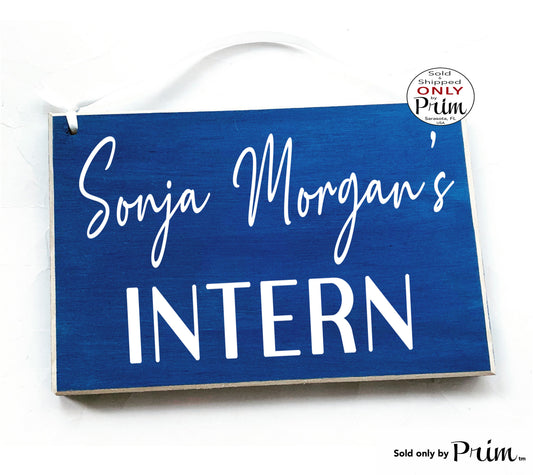 Designs by Prim 8x6 Sonja Morgan's Intern Funny Custom Wood Sign | Sonja Morgan Real Housewives of New York City Bravo Franchise Fan RHONY Bravo Fan Plaque