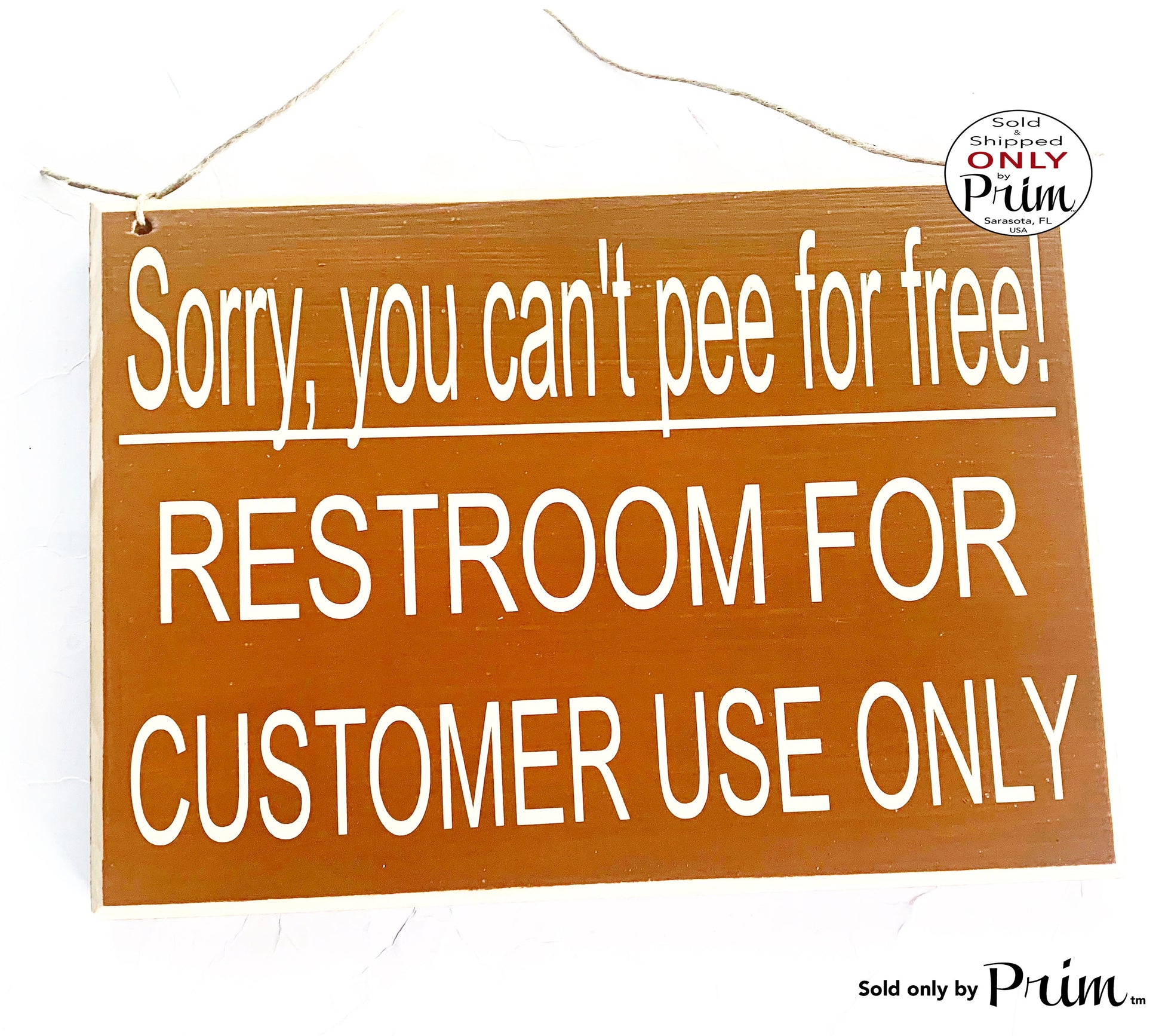 10x8 Sorry You Can't Pee For Free Restroom for Customers Only Custom Wood Sign | No Public Bath Private Business Office No Entry Door Plaque Designs by Prim