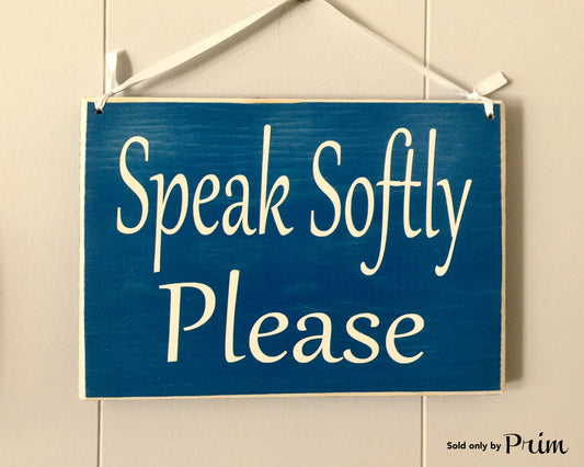 10x8 Speak Softly Please Wood Shhh Quiet Sign