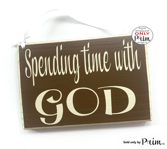 8x6 Spending Time With God Custom Wood Sign Please Do Not Disturb Quiet Prayer In Session Religious Progress Do Not Enter Wall Door Plaque Designs by Prim 