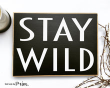 Load image into Gallery viewer, Stay Wild Custom Wood Sign Motivational Inspirational Be Fabulous Awesome Coffee and Mascara Plaque Great Kind Beautiful Plaque