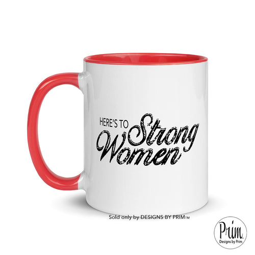 Designs by Prim Here's to Strong Women 11 Ounce Ceramic Mug | Self Empowerment Motivational Strength Boss Graphic Typography Coffee Tea Cup