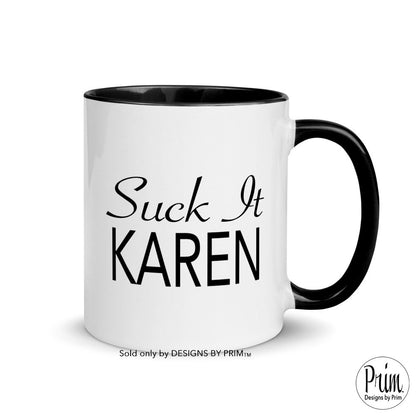 Designs by Prim Suck It Karen Mug 11 ounces | Funny Humor Coffee Tea Mug | Sarcastic Two Toned Don't Be a Karen Strict Rule Follower Funny Cup |
