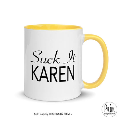 Designs by Prim Suck It Karen Mug 11 ounces | Funny Humor Coffee Tea Mug | Sarcastic Two Toned Don't Be a Karen Strict Rule Follower Funny Cup |
